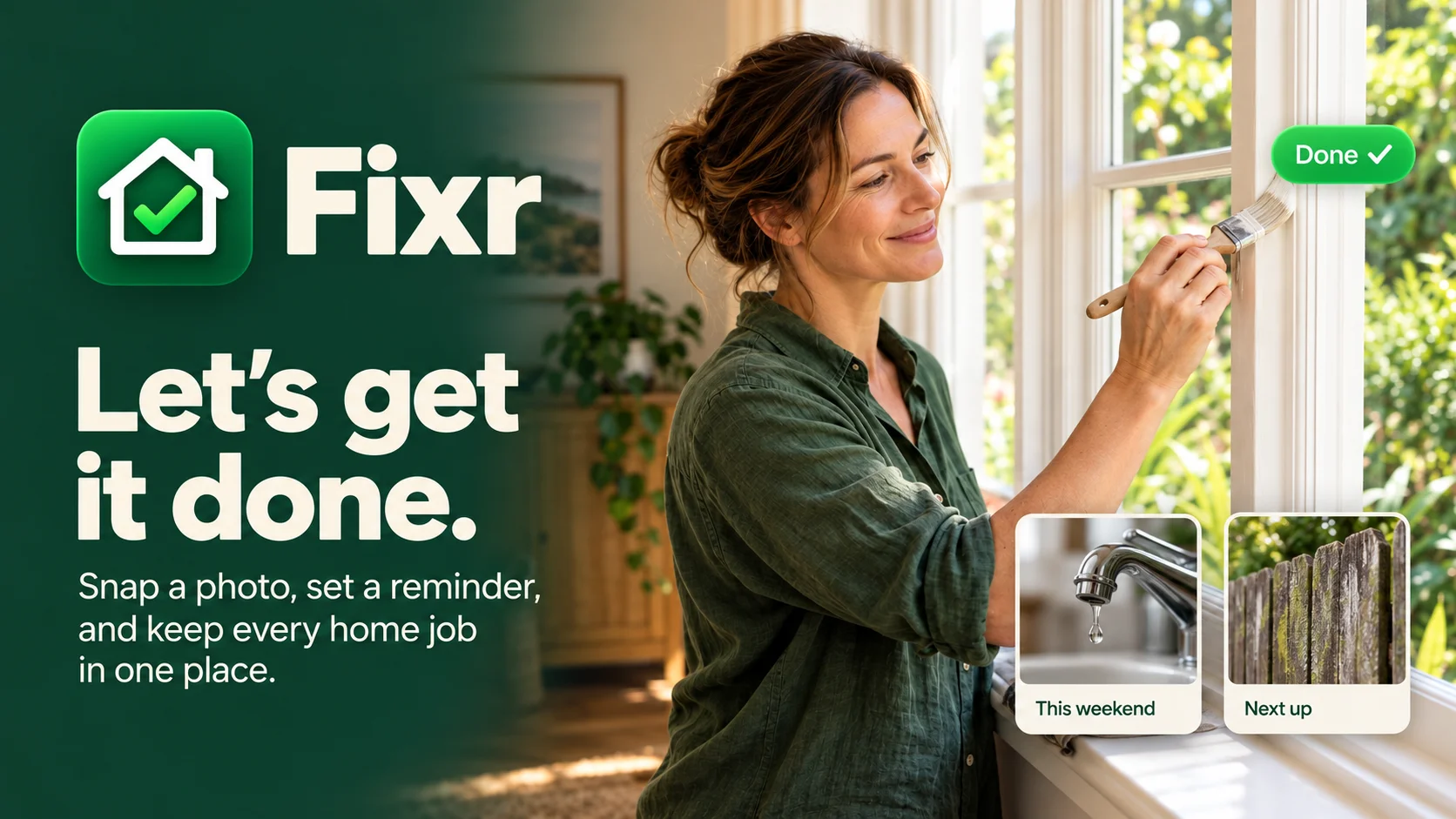 Illustrated home jobs: a woman painting a window frame, a dripping tap marked This weekend, and a fence marked Next up. A bright green Done tick celebrates finishing.